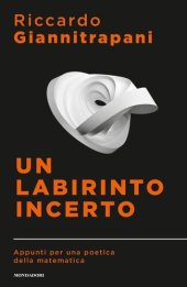 book Un labirinto incerto. Appunti per una poetica della matematica