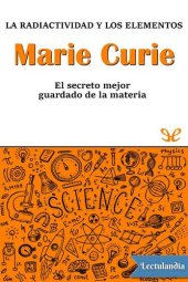 book Marie Curie. La radioactividad y los elementos