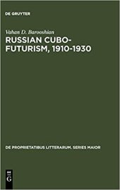 book Russian Cubo-Futurism, 1910-1930: A Study in Avant-Gardism