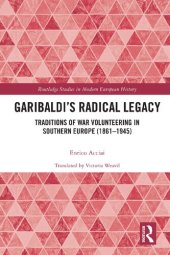 book Garibaldi’s Radical Legacy: Traditions of War Volunteering in Southern Europe (1861–1945)