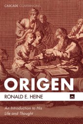 book Origen : an Introduction to His Life and Thought.