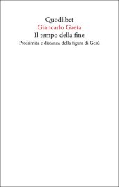 book Il tempo della fine. Prossimità e distanza della figura di Gesù