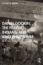 book Daniel Gookin, the Praying Indians, and King Philip’s War: A Short History in Documents