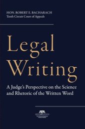 book Legal Writing: A Judge's Perspective on the Science and Rhetoric of the Written Word