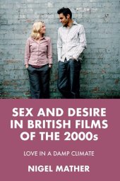 book Sex and Desire in British Films of the 2000s: Love in a Damp Climate