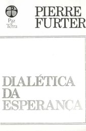 book A dialética da esperança. Uma interpretação do pensamento utópico de Ernst Bloch