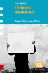 book Performing Moving Images: Access, Archives and Affects