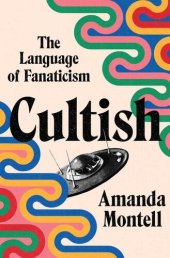 book Cultish - The Language of Fanaticism