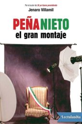 book Peña Nieto: el gran montaje