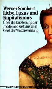 book Liebe, Luxus und Kapitalismus. Über die Entstehung der modernen Welt aus dem Geist der Verschwendung