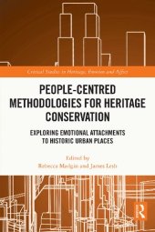 book People-Centred Methodologies for Heritage Conservation:Exploring Emotional Attachments to Historic Urban Places