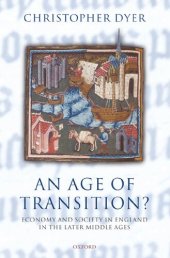 book An Age of Transition?: Economy and Society in England in the Later Middle Ages