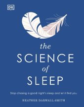 book The Science of Sleep: Stop chasing a good night s sleep and let it find you