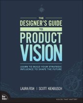 book The Designer's Guide to Product Vision: Learn to build your strategic influence to shape the future