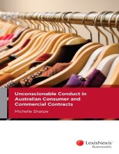 book Unconscionable conduct in Australian consumer and commercial contracts