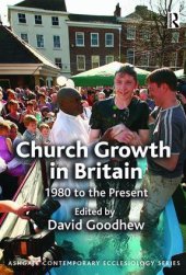 book Church Growth in Britain: 1980 to the Present