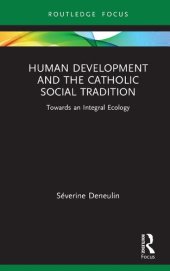 book Human Development and the Catholic Social Tradition: Towards an Integral Ecology