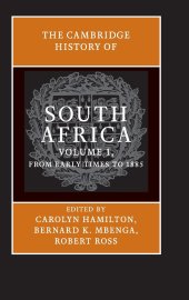 book The Cambridge History of South Africa, Volume 1: From Early Times to 1885