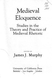 book Medieval eloquence : studies in the theory and practice of medieval rhetoric