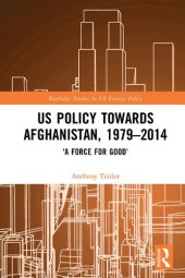 book US Policy Towards Afghanistan, 1979-2014: 'A Force for Good'