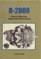 book R-2800: Pratt and Whitney's Dependable Masterpiece (Premiere Series Books)