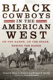 book Black Cowboys in the American West: On the Range, on the Stage, behind the Badge