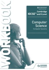 book Cambridge IGCSE and O Level Computer Science Computer Systems Workbook