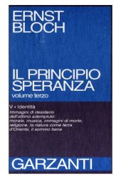 book Il principio speranza. Scritto negli Usa fra il 1938 e il 1947 riveduto nel 1953 e nel 1959