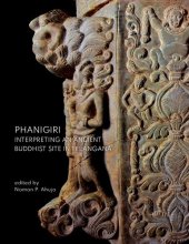 book Phanigiri: Interpreting an Ancient Buddhist Site in Telangana