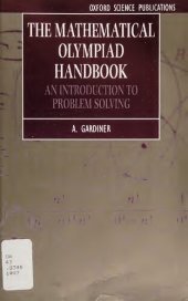 book The Mathematical Olympiad Handbook: An Introduction to Problem Solving Based on the First 32 British Mathematical Olympiads 1965-1996 (Oxford Science Publications)