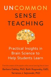 book Uncommon Sense Teaching: Practical Insights in Brain Science to Help Students Learn