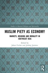 book Muslim Piety as Economy: Markets, Meaning and Morality in Southeast Asia