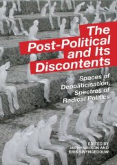 book The post-political and its discontents spaces of depoliticization, spectres of radical politics