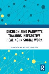 book Decolonizing Pathways towards Integrative Healing in Social Work