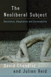 book The Neoliberal Subject: Resilience, Adaptation and Vulnerability