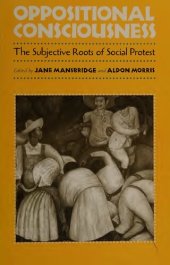 book Oppositional consciousness : the subjective roots of social protest