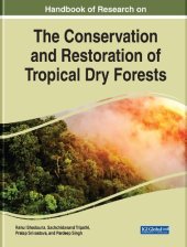 book Handbook of Research on the Conservation and Restoration of Tropical Dry Forests