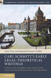 book Carl Schmitt's Early Legal-Theoretical Writings: Statute and Judgment and the Value of the State and the Significance of the Individual