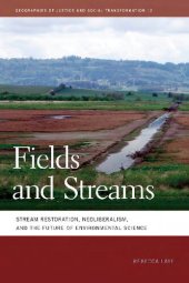 book Fields and Streams: Stream Restoration, Neoliberalism, and the Future of Environmental Science