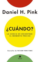 book ¿Cuándo? : la ciencia de encontrar el momento preciso