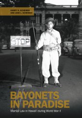 book Bayonets in paradise : martial law in Hawaiʻi during World War II