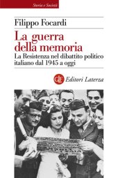 book La guerra della memoria. La Resistenza nel dibattito politico italiano dal 1945 a oggi