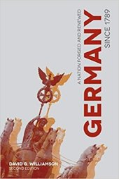 book Germany Since 1789: A Nation Forged and Renewed