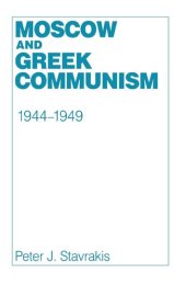 book Moscow and Greek Communism, 1944-1949