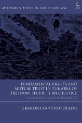 book Fundamental Rights and Mutual Trust in the Area of Freedom, Security and Justice: A Role for Proportionality?