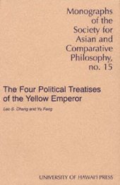 book The Four Political Treatises of the Yellow Emperor (Monographs of the Society for Asian & Comparative Philosophy)