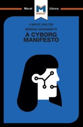 book An Analysis of Donna Haraway's a Cyborg Manifesto: Science, Technology, and Socialist-Feminism in the Late Twentieth Century