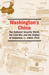 book Washington's China: The National Security World, the Cold War, and the Origins of Globalism (Culture, Politics & the Cold War)