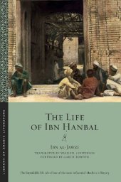 book The Life of Ibn Ḥanbal (Library of Arabic Literature)