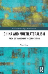 book China and Multilateralism: From Estrangement to Competition (Globalisation, Europe, and Multilateralism)